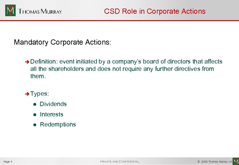 CSD Role in Corporate Actions Mandatory Corporate Actions: è Definition: event initiated by a