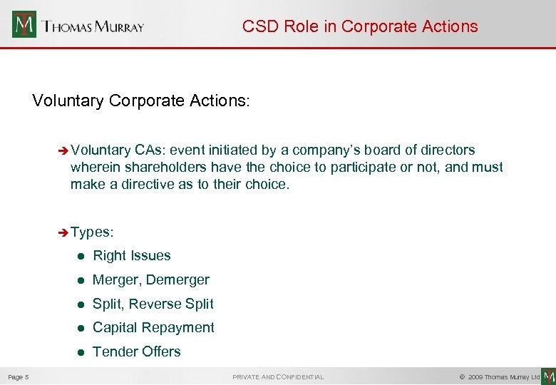 CSD Role in Corporate Actions Voluntary Corporate Actions: è Voluntary CAs: event initiated by