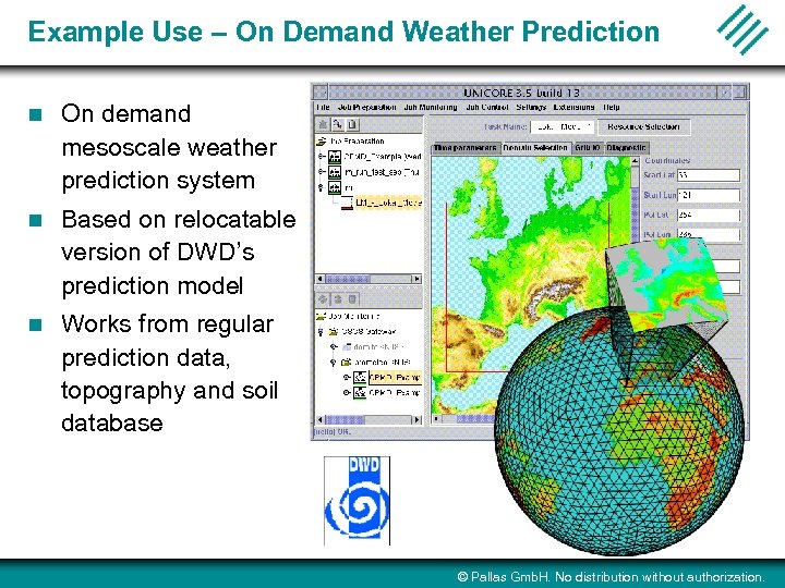 Example Use – On Demand Weather Prediction n On demand mesoscale weather prediction system