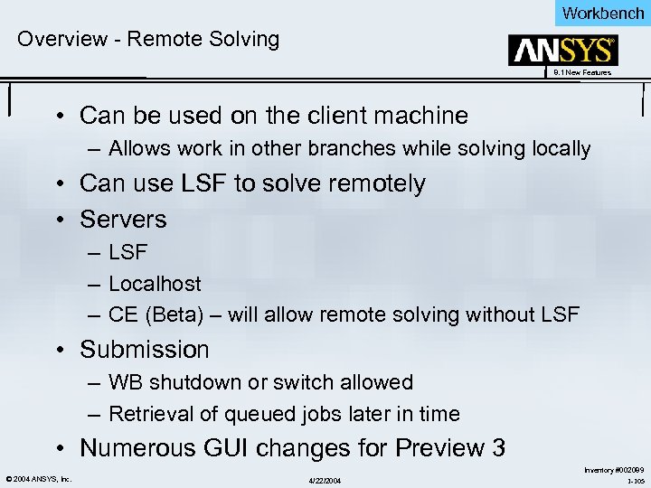 Workbench Overview - Remote Solving 8. 1 New Features • Can be used on