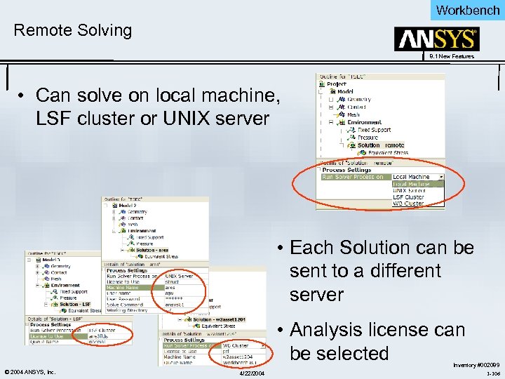 Workbench Remote Solving 8. 1 New Features • Can solve on local machine, LSF