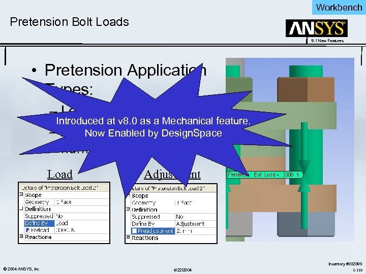 Workbench Pretension Bolt Loads 8. 1 New Features • Pretension Application Types: – Load