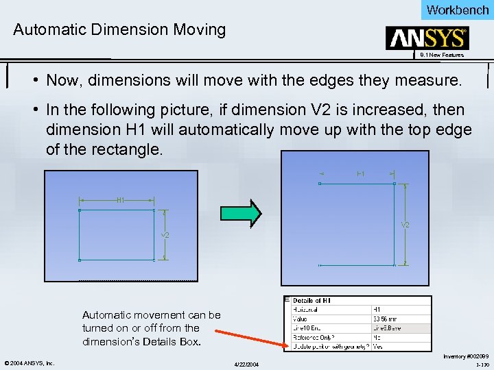 Workbench Automatic Dimension Moving 8. 1 New Features • Now, dimensions will move with