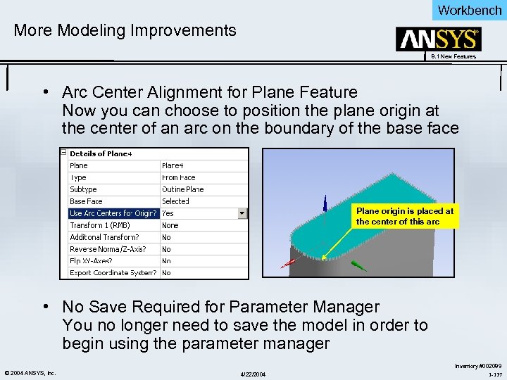 Workbench More Modeling Improvements 8. 1 New Features • Arc Center Alignment for Plane