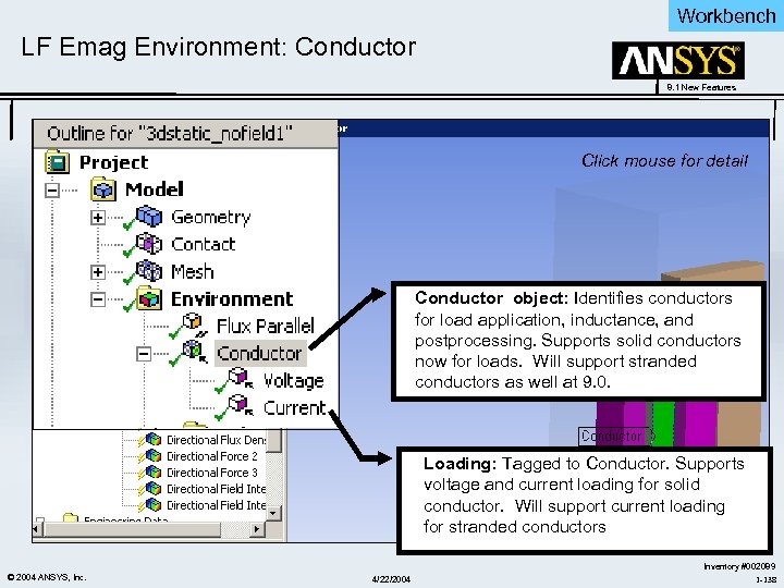 Workbench LF Emag Environment: Conductor 8. 1 New Features Click mouse for detail Conductor