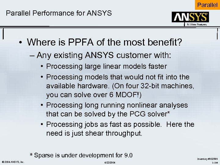 Parallel Performance for ANSYS 8. 1 New Features • Where is PPFA of the