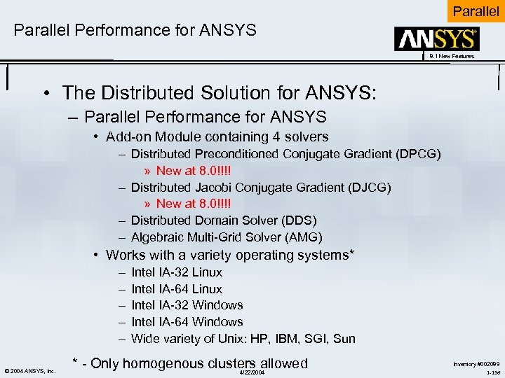 Parallel Performance for ANSYS 8. 1 New Features • The Distributed Solution for ANSYS: