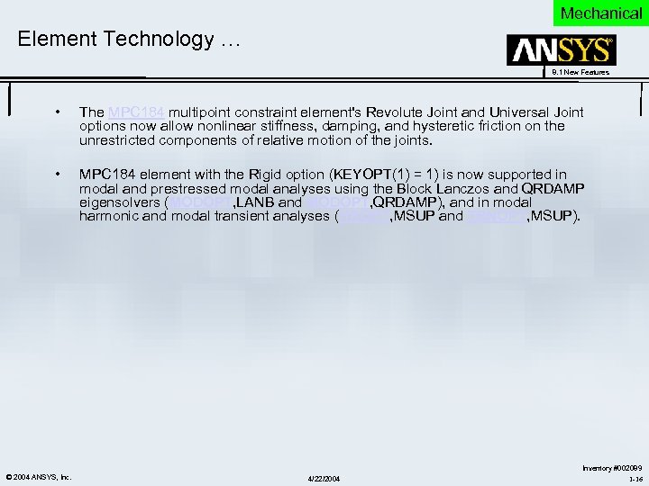 Mechanical Element Technology … 8. 1 New Features • The MPC 184 multipoint constraint