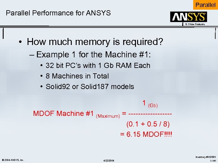 Parallel Performance for ANSYS 8. 1 New Features • How much memory is required?