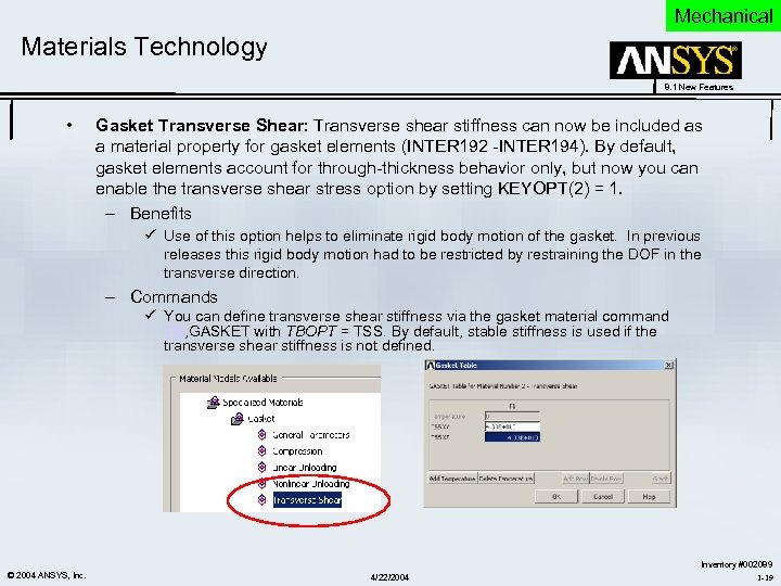 Mechanical Materials Technology 8. 1 New Features • Gasket Transverse Shear: Transverse shear stiffness