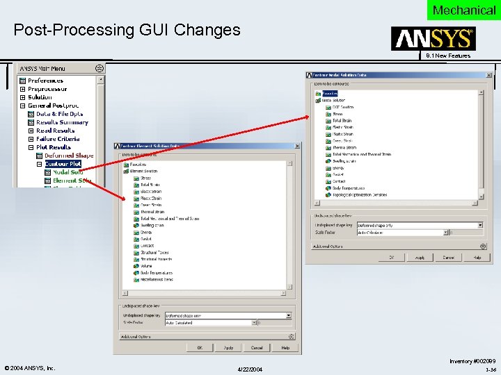 Mechanical Post-Processing GUI Changes 8. 1 New Features © 2004 ANSYS, Inc. 4/22/2004 Inventory