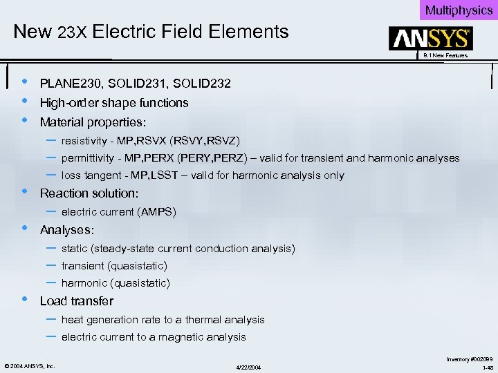 Multiphysics New 23 X Electric Field Elements 8. 1 New Features • • •