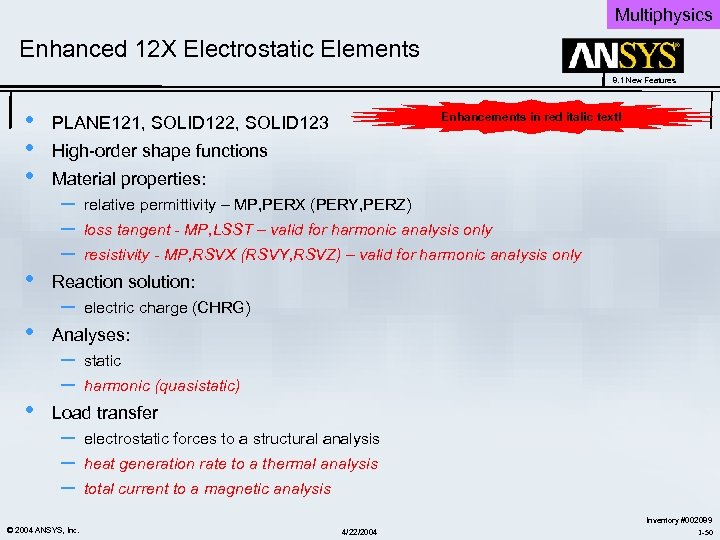 Multiphysics Enhanced 12 X Electrostatic Elements 8. 1 New Features • • • Enhancements