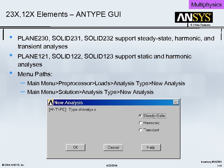 Multiphysics 23 X, 12 X Elements – ANTYPE GUI 8. 1 New Features •