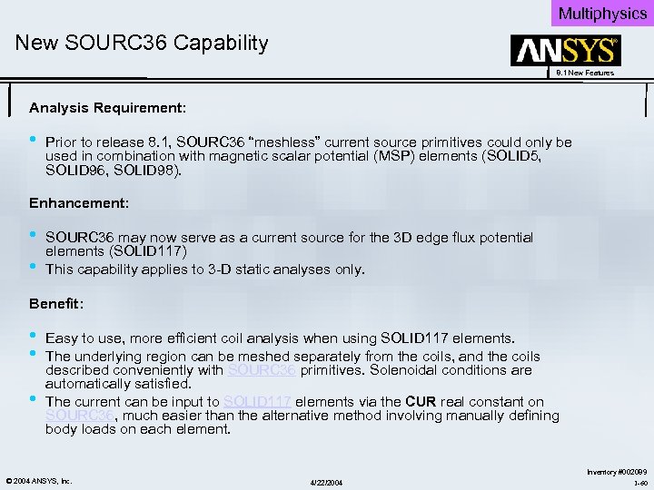 Multiphysics New SOURC 36 Capability 8. 1 New Features Analysis Requirement: • Prior to