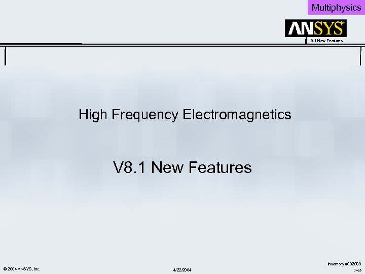 Multiphysics 8. 1 New Features High Frequency Electromagnetics V 8. 1 New Features ©