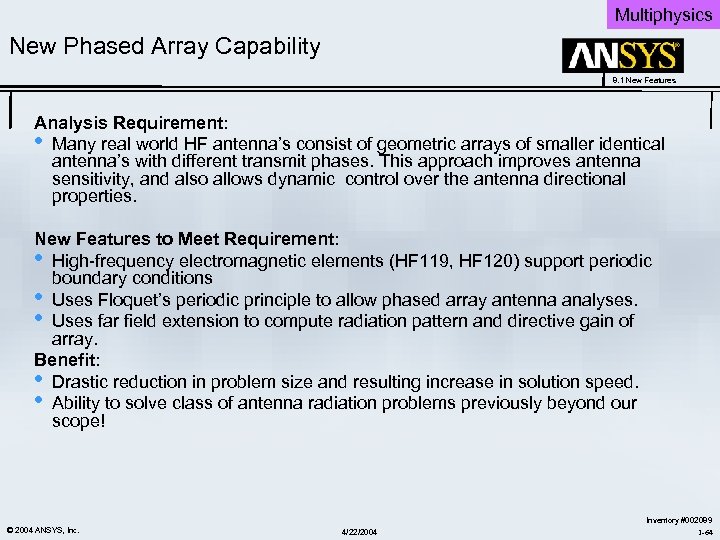 Multiphysics New Phased Array Capability 8. 1 New Features Analysis Requirement: • Many real