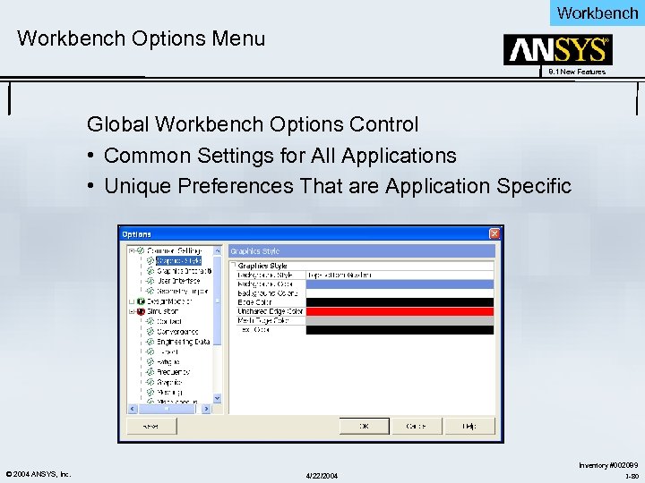 Workbench Options Menu 8. 1 New Features Global Workbench Options Control • Common Settings