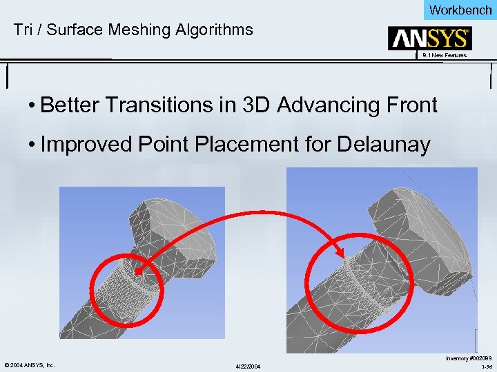 Workbench Tri / Surface Meshing Algorithms 8. 1 New Features • Better Transitions in
