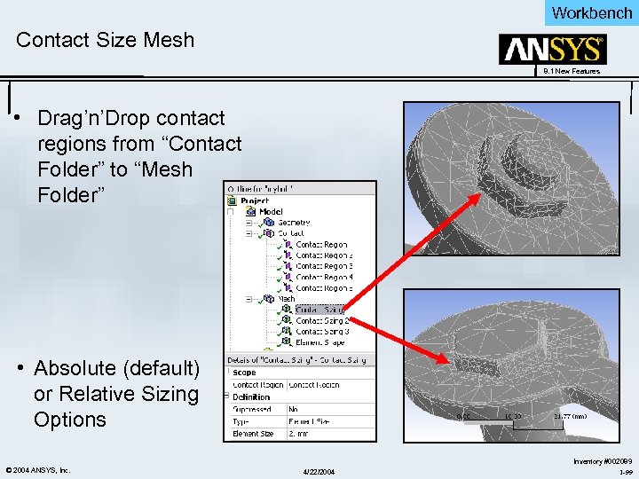 Workbench Contact Size Mesh 8. 1 New Features • Drag’n’Drop contact regions from “Contact