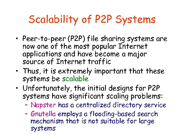Scalability of P 2 P Systems • Peer-to-peer (P 2 P) file sharing systems