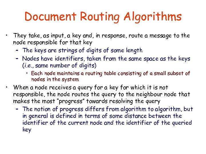 Document Routing Algorithms • They take, as input, a key and, in response, route
