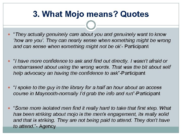 3. What Mojo means? Quotes “They actually genuinely care about you and genuinely want