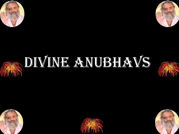 DIVINE ANUBHAVS 