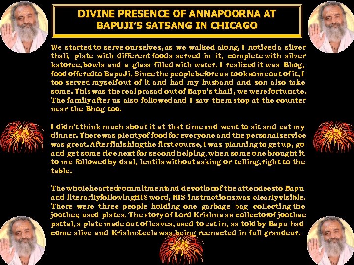 DIVINE PRESENCE OF ANNAPOORNA AT BAPUJI’S SATSANG IN CHICAGO We started to serve ourselves,