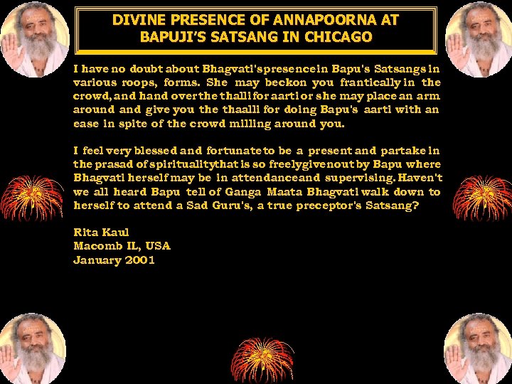 DIVINE PRESENCE OF ANNAPOORNA AT BAPUJI’S SATSANG IN CHICAGO I have no doubt about