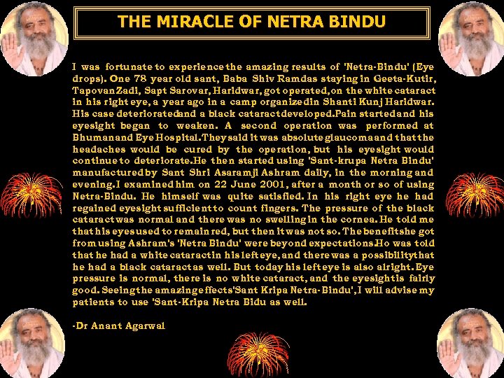 THE MIRACLE OF NETRA BINDU I was fortunate to experience the amazing results of