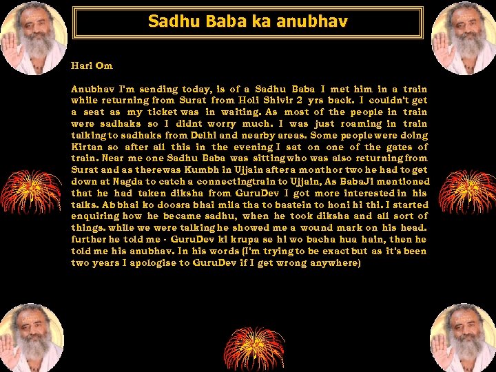 Sadhu Baba ka anubhav Hari Om Anubhav I'm sending today, is of a Sadhu