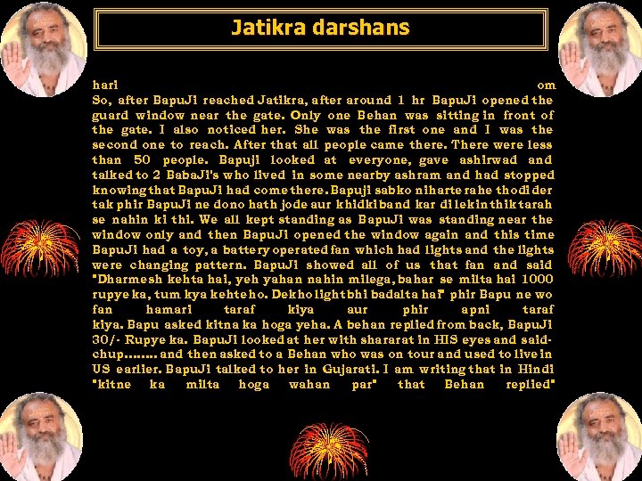 Jatikra darshans hari om So, after Bapu. Ji reached Jatikra, after around 1 hr