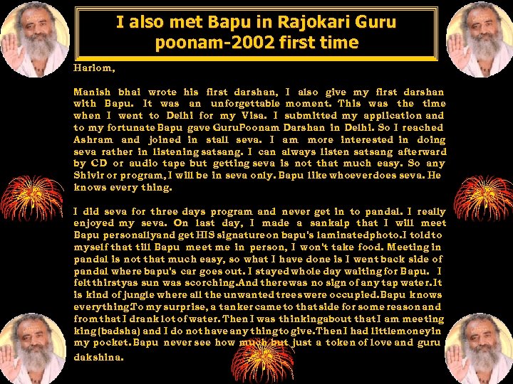 I also met Bapu in Rajokari Guru poonam-2002 first time Hariom, Manish bhai wrote