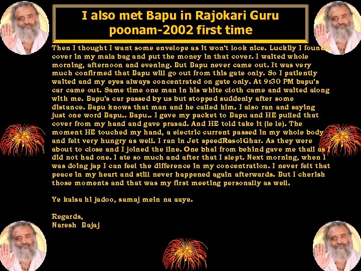 I also met Bapu in Rajokari Guru poonam-2002 first time Then I thought I