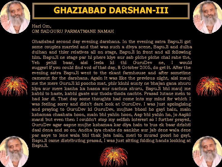 GHAZIABAD DARSHAN-III Hari Om, OM SADGURU PARMATMANE NAMAH Ghaziabad second day evening darshans. In