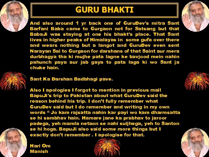 GURU BHAKTI And also around 1 yr back one of Guru. Dev's mitra Sant