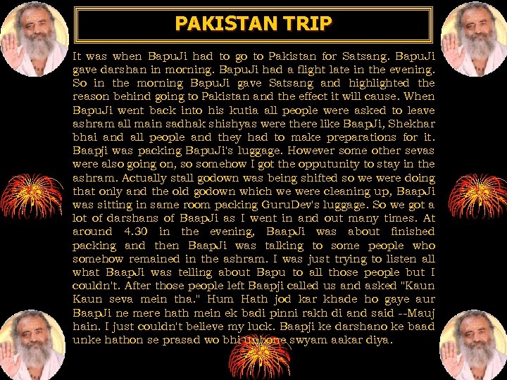 PAKISTAN TRIP It was when Bapu. Ji had to go to Pakistan for Satsang.