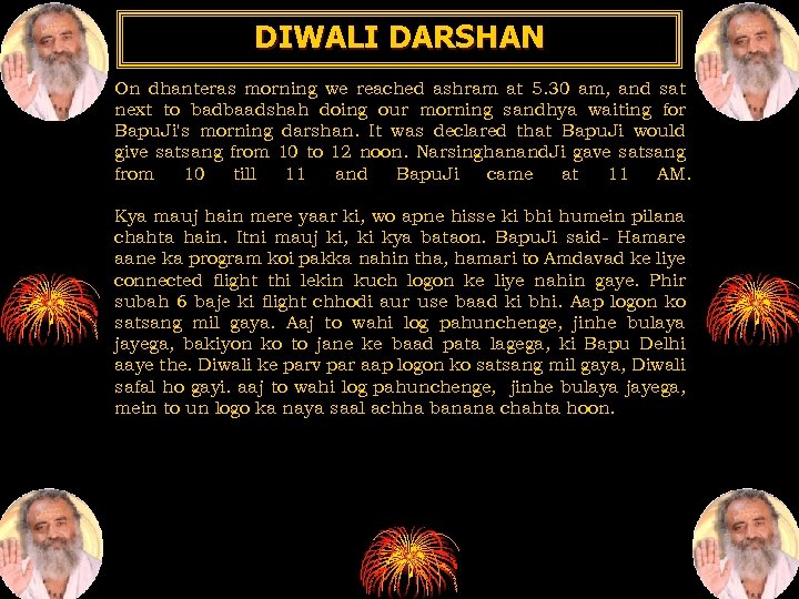 DIWALI DARSHAN On dhanteras morning we reached ashram at 5. 30 am, and sat