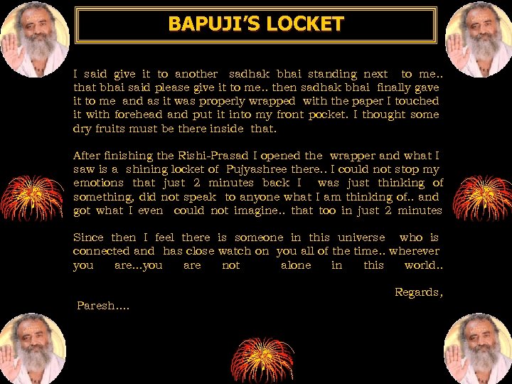 BAPUJI’S LOCKET I said give it to another sadhak bhai standing next to me.