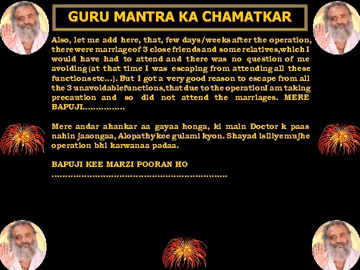 GURU MANTRA KA CHAMATKAR Also, let me add here, that, few days/weeks after the