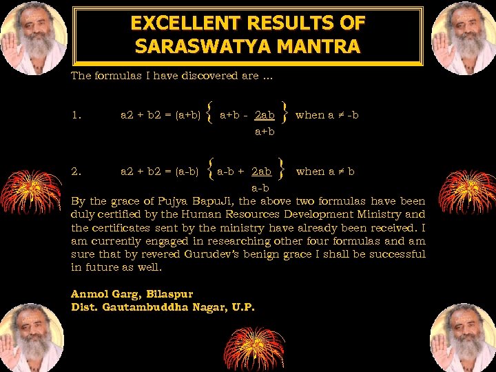 EXCELLENT RESULTS OF SARASWATYA MANTRA The formulas I have discovered are … 1. a
