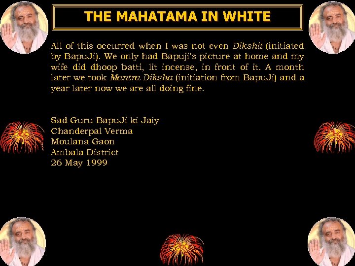 THE MAHATAMA IN WHITE All of this occurred when I was not even Dikshit