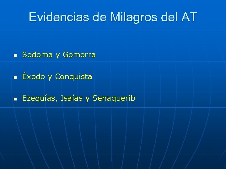 Evidencias de Milagros del AT n Sodoma y Gomorra n Éxodo y Conquista n