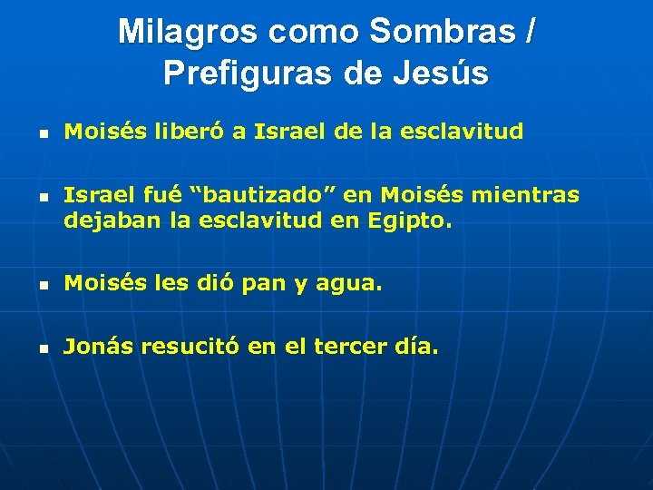 Milagros como Sombras / Prefiguras de Jesús n n Moisés liberó a Israel de