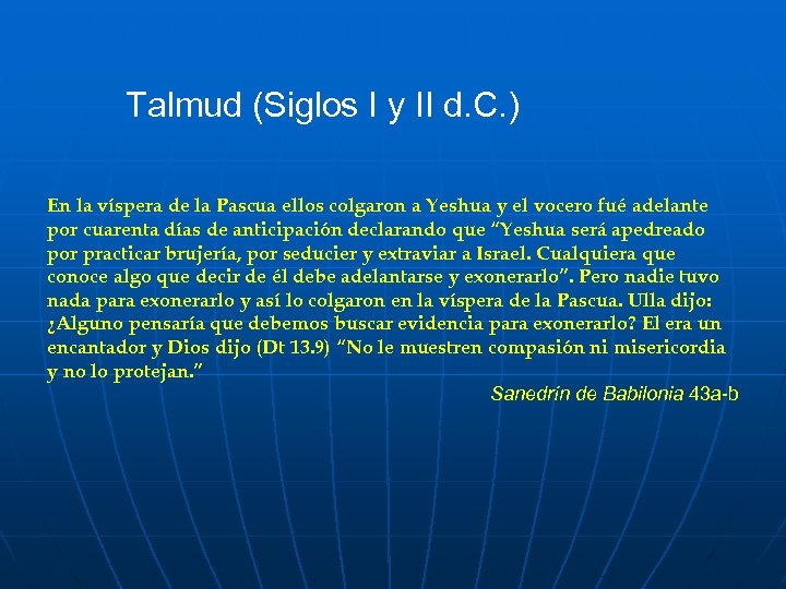 Talmud (Siglos I y II d. C. ) En la víspera de la Pascua