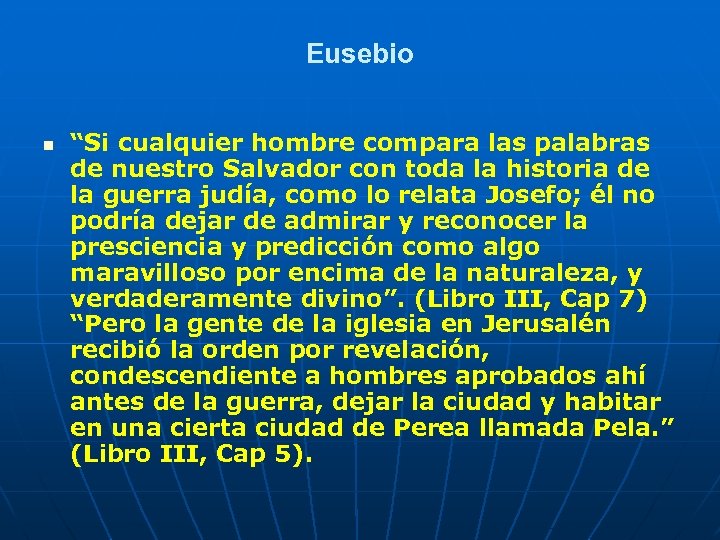 Eusebio n “Si cualquier hombre compara las palabras de nuestro Salvador con toda la