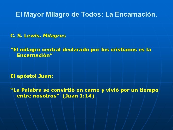 El Mayor Milagro de Todos: La Encarnación. C. S. Lewis, Milagros “El milagro central