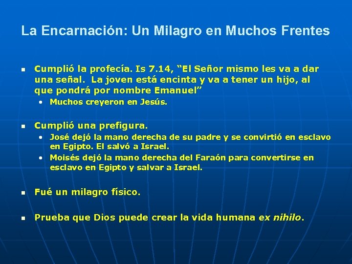 La Encarnación: Un Milagro en Muchos Frentes n Cumplió la profecía. Is 7. 14,