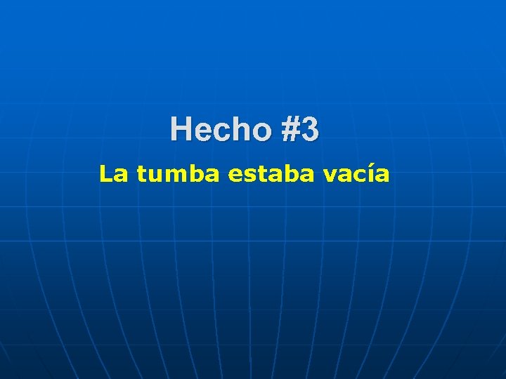 Hecho #3 La tumba estaba vacía 